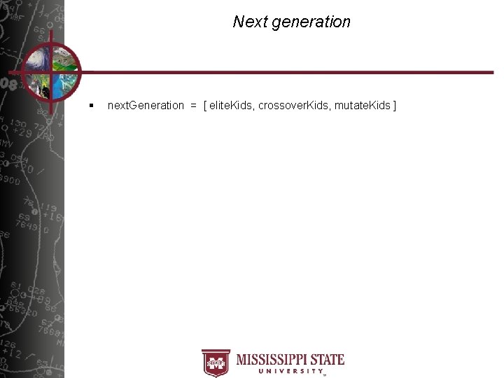 Next generation § next. Generation = [ elite. Kids, crossover. Kids, mutate. Kids ]