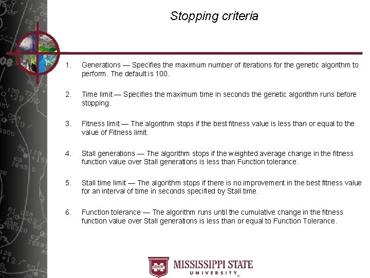Stopping criteria 1. Generations — Specifies the maximum number of iterations for the genetic