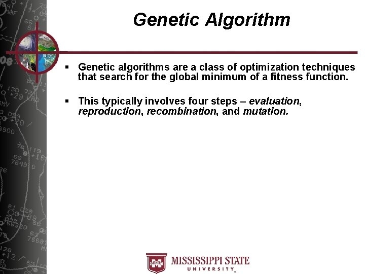 Genetic Algorithm § Genetic algorithms are a class of optimization techniques that search for