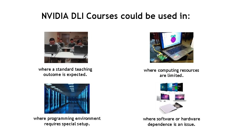NVIDIA DLI Courses could be used in: where a standard teaching outcome is expected.