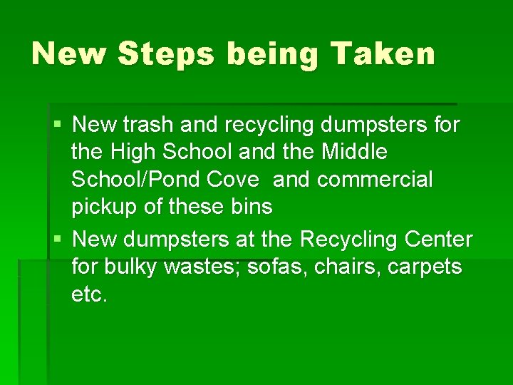 New Steps being Taken § New trash and recycling dumpsters for the High School