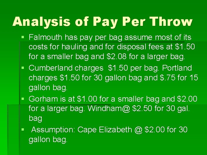 Analysis of Pay Per Throw § Falmouth has pay per bag assume most of