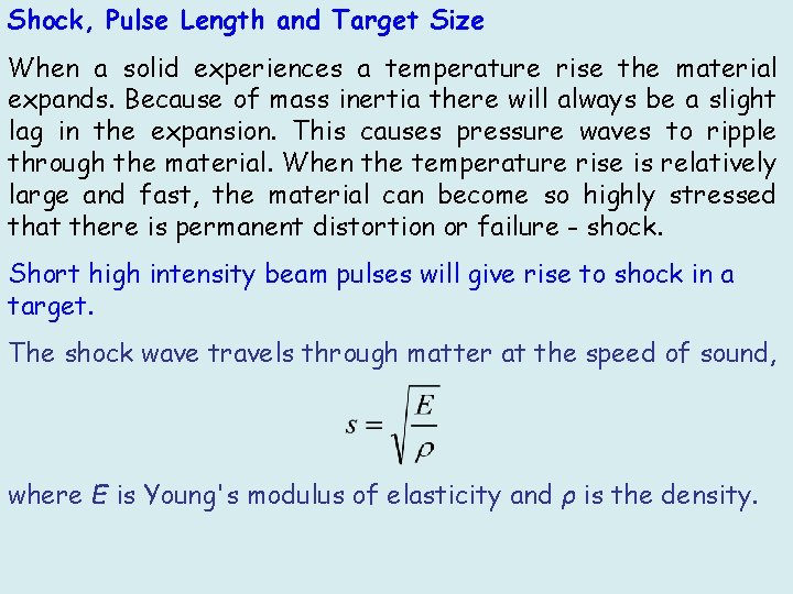 Shock, Pulse Length and Target Size When a solid experiences a temperature rise the
