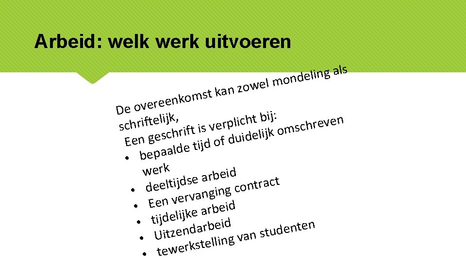 Arbeid: welk werk uitvoeren s l a g n i l onde lm e