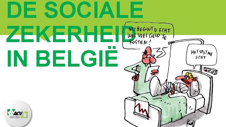 DE SOCIALE ZEKERHEID IN BELGIË 
