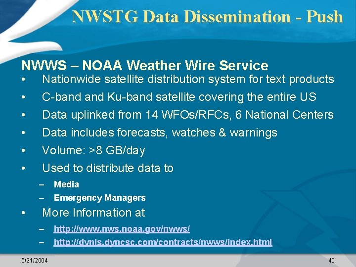 NWSTG Data Dissemination - Push NWWS – NOAA Weather Wire Service • • •