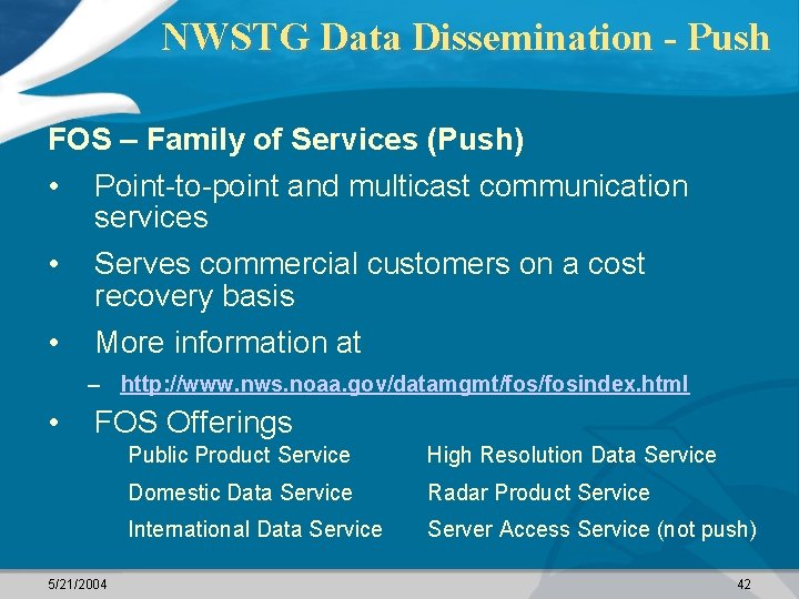 NWSTG Data Dissemination - Push FOS – Family of Services (Push) • • •