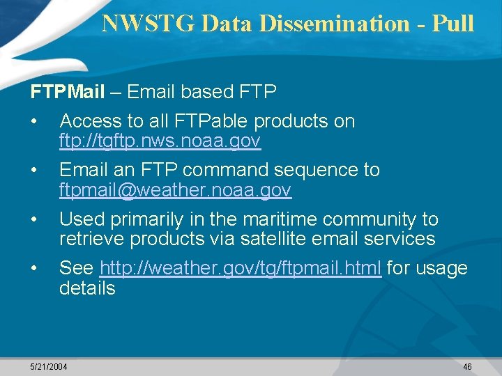 NWSTG Data Dissemination - Pull FTPMail – Email based FTP • • Access to