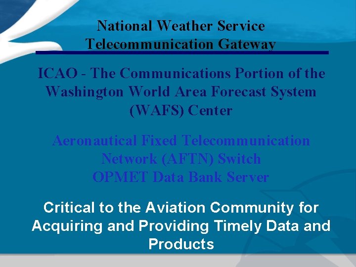 National Weather Service Telecommunication Gateway ICAO - The Communications Portion of the Washington World