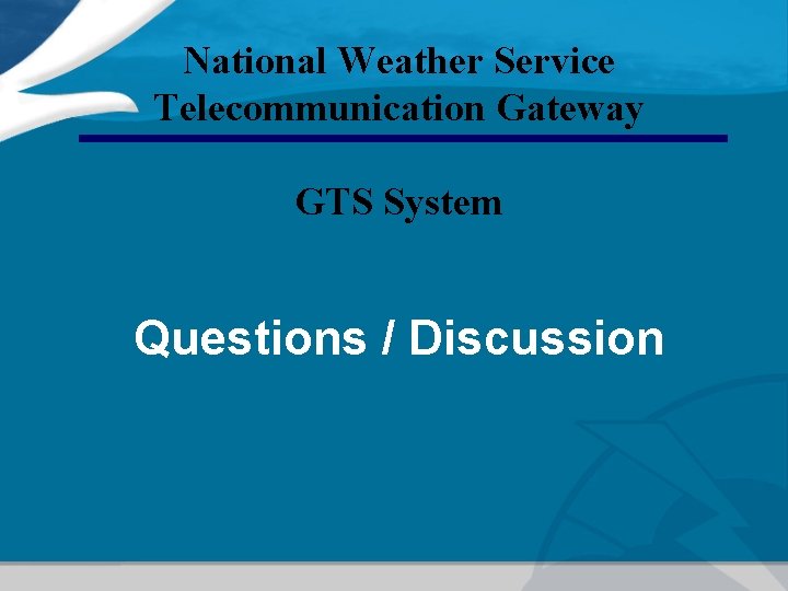 National Weather Service Telecommunication Gateway GTS System Questions / Discussion 