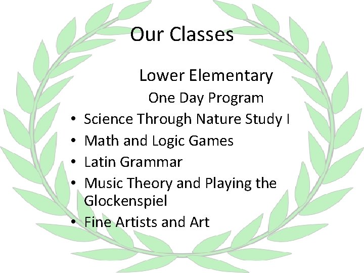 Our Classes Lower Elementary • • • One Day Program Science Through Nature Study