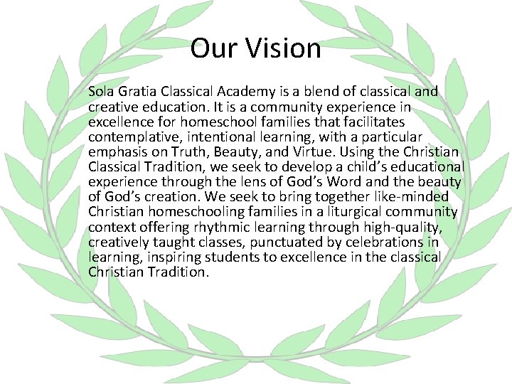 Our Vision Sola Gratia Classical Academy is a blend of classical and creative education.