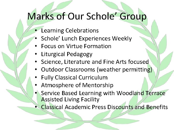 Marks of Our Schole’ Group Learning Celebrations Schole’ Lunch Experiences Weekly Focus on Virtue