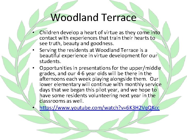 Woodland Terrace • Children develop a heart of virtue as they come into contact