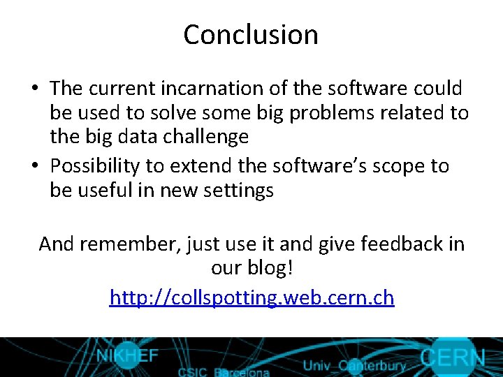 Conclusion • The current incarnation of the software could be used to solve some