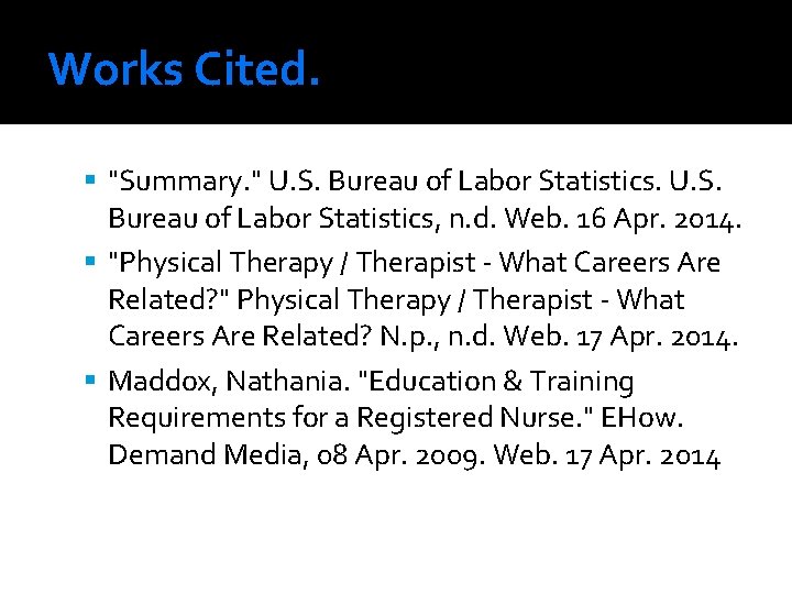 Works Cited. "Summary. " U. S. Bureau of Labor Statistics. U. S. Bureau of