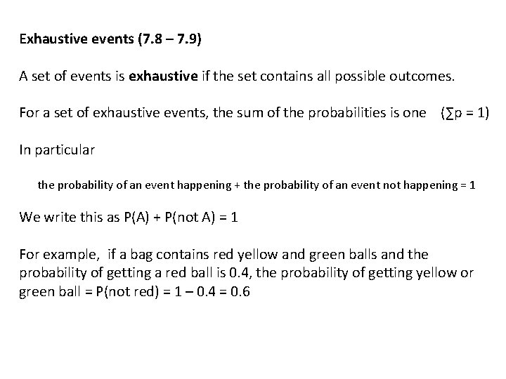 Exhaustive events (7. 8 – 7. 9) A set of events is exhaustive if