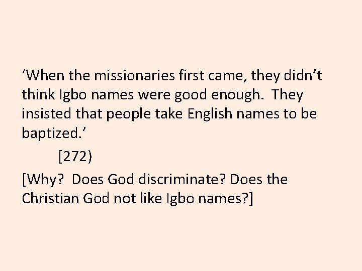 ‘When the missionaries first came, they didn’t think Igbo names were good enough. They