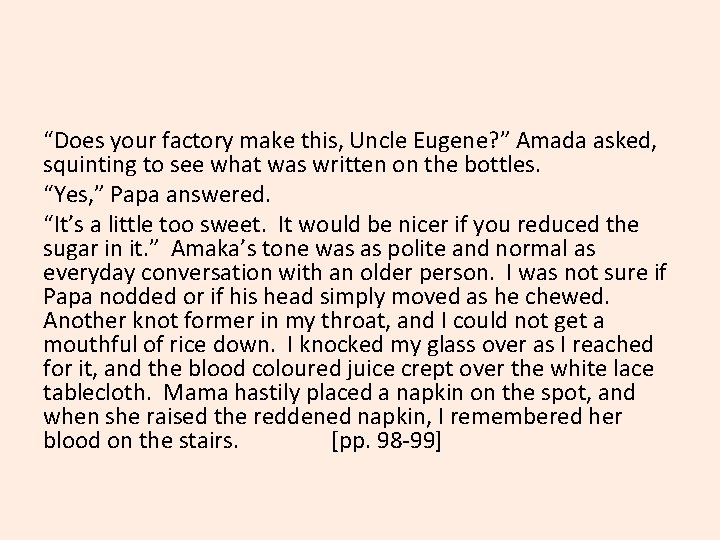 “Does your factory make this, Uncle Eugene? ” Amada asked, squinting to see what