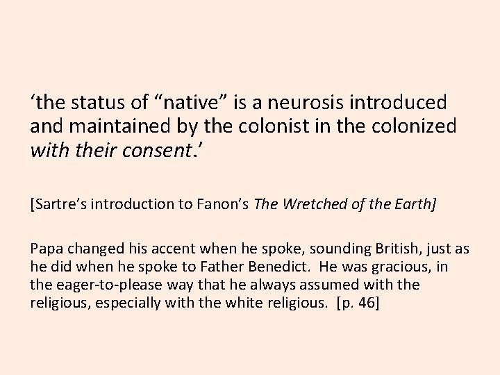 ‘the status of “native” is a neurosis introduced and maintained by the colonist in