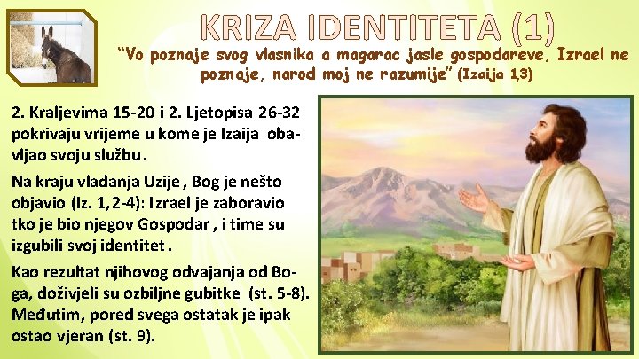 KRIZA IDENTITETA (1) “Vo poznaje svog vlasnika a magarac jasle gospodareve, Izrael ne poznaje,