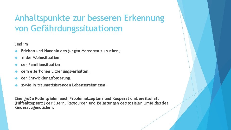 Anhaltspunkte zur besseren Erkennung von Gefährdungssituationen Sind im Erleben und Handeln des jungen Menschen