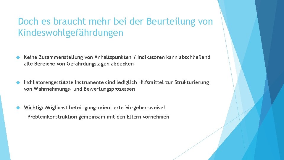 Doch es braucht mehr bei der Beurteilung von Kindeswohlgefährdungen Keine Zusammenstellung von Anhaltspunkten /