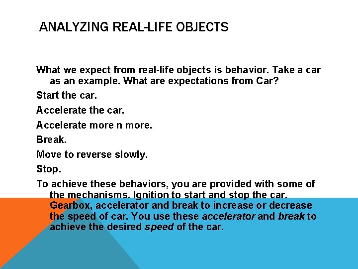 ANALYZING REAL-LIFE OBJECTS What we expect from real-life objects is behavior. Take a car