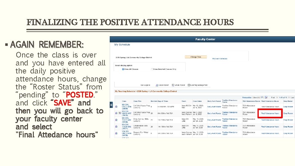 FINALIZING THE POSITIVE ATTENDANCE HOURS § AGAIN REMEMBER: Once the class is over and