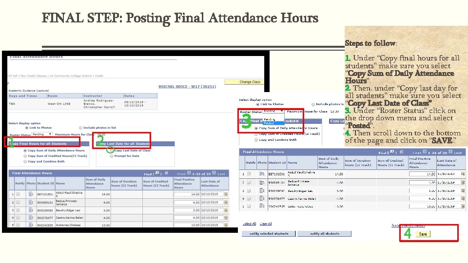 FINAL STEP: Posting Final Attendance Hours Steps to follow: 1 2 3 1. Under