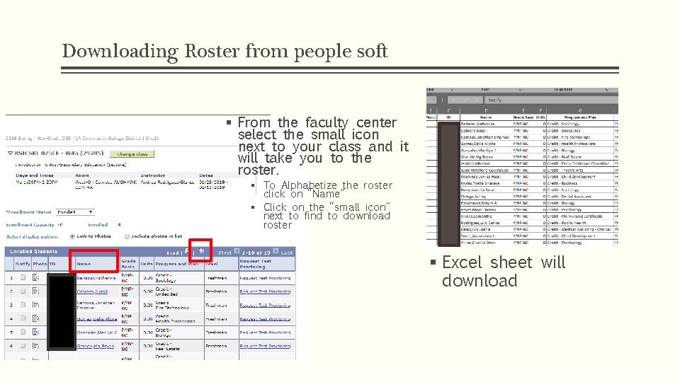 Downloading Roster from people soft § From the faculty center select the small icon