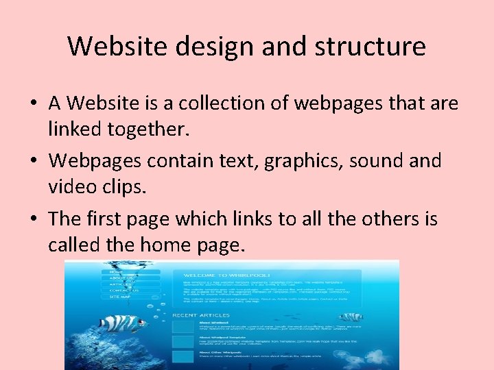 Website design and structure • A Website is a collection of webpages that are Website design and structure • A Website is a collection of webpages that are