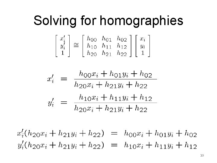Solving for homographies 39 