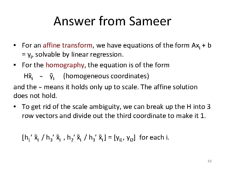Answer from Sameer • For an affine transform, we have equations of the form