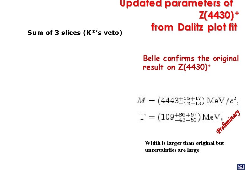 Updated parameters of Z(4430) + from Dalitz plot fit Sum of 3 slices (K*’s