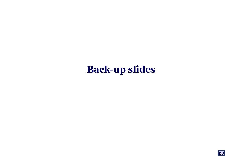 Back-up slides 23 