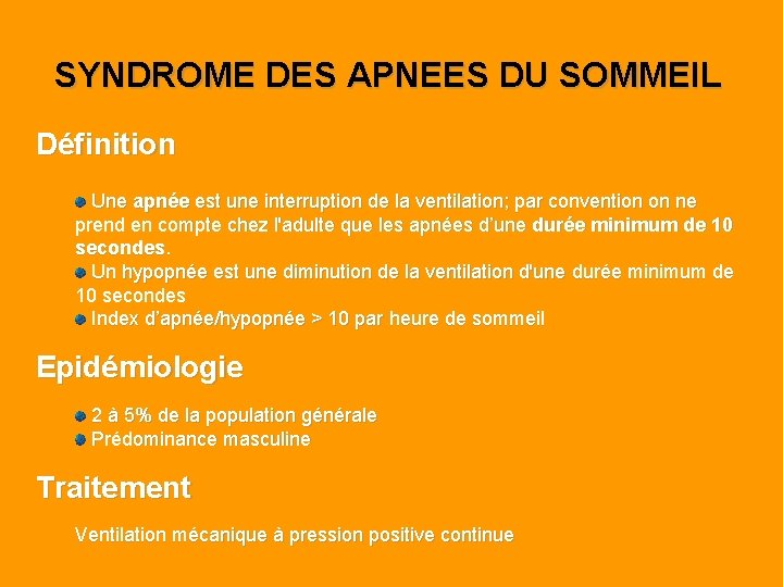 SYNDROME DES APNEES DU SOMMEIL Définition Une apnée est une interruption de la ventilation;