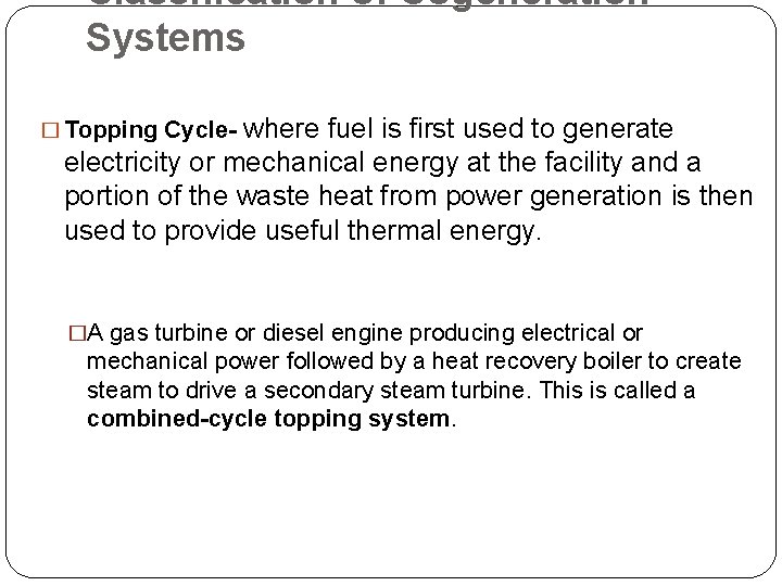 Classification of Cogeneration Systems where fuel is first used to generate electricity or mechanical