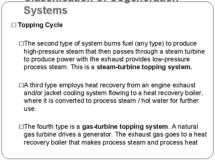 Classification of Cogeneration Systems � Topping Cycle �The second type of system burns fuel