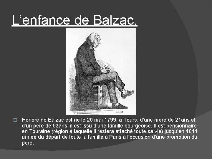 L’enfance de Balzac. � Honoré de Balzac est né le 20 mai 1799, à