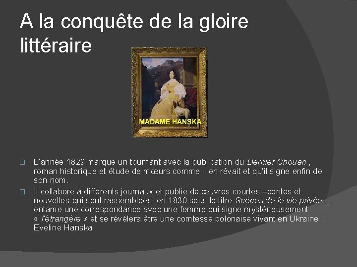 A la conquête de la gloire littéraire L’année 1829 marque un tournant avec la