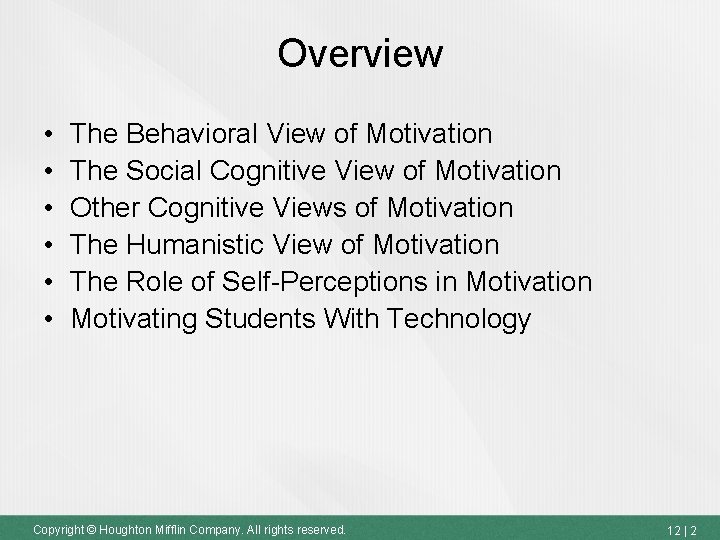 Overview • • • The Behavioral View of Motivation The Social Cognitive View of