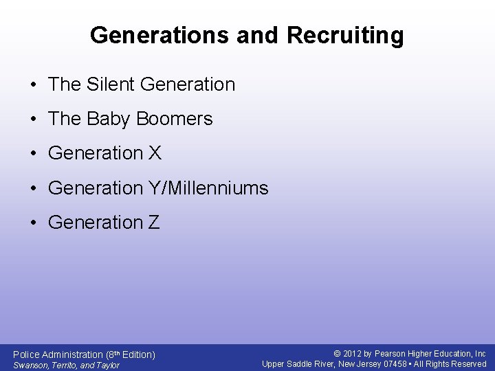 Generations and Recruiting • The Silent Generation • The Baby Boomers • Generation X