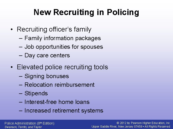 New Recruiting in Policing • Recruiting officer’s family – Family information packages – Job