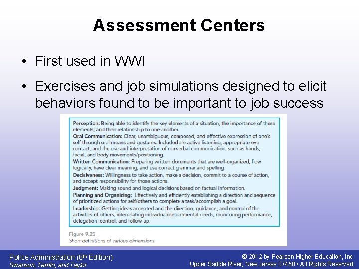 Assessment Centers • First used in WWI • Exercises and job simulations designed to