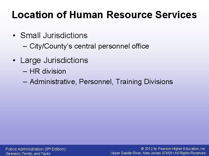 Location of Human Resource Services • Small Jurisdictions – City/County’s central personnel office •