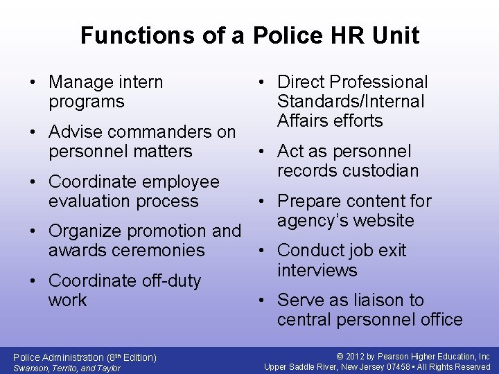 Functions of a Police HR Unit • Manage intern programs • Advise commanders on
