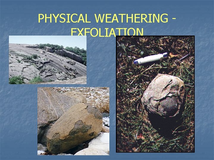 PHYSICAL WEATHERING EXFOLIATION 