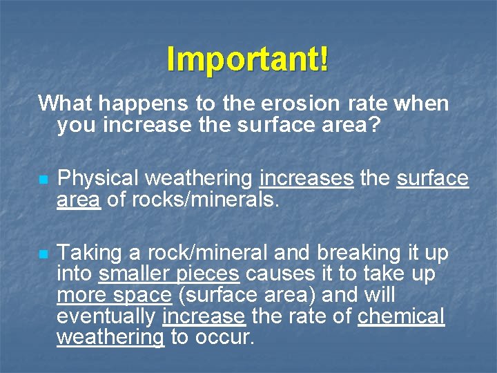 Important! What happens to the erosion rate when you increase the surface area? n