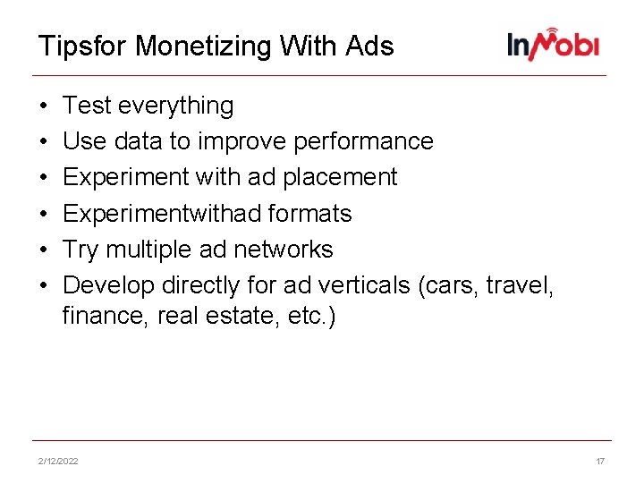 Tipsfor Monetizing With Ads • • • Test everything Use data to improve performance